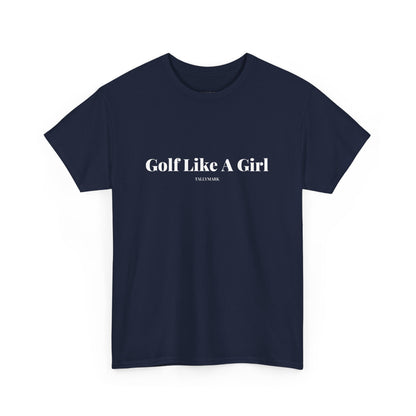 Golf Like A Girl T-Shirt