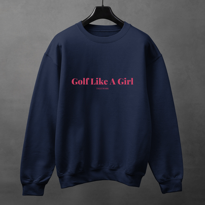 Navy blue sweatshirt with pink 'Golf Like A Girl' text against a dark background